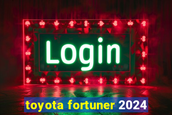 toyota fortuner 2024